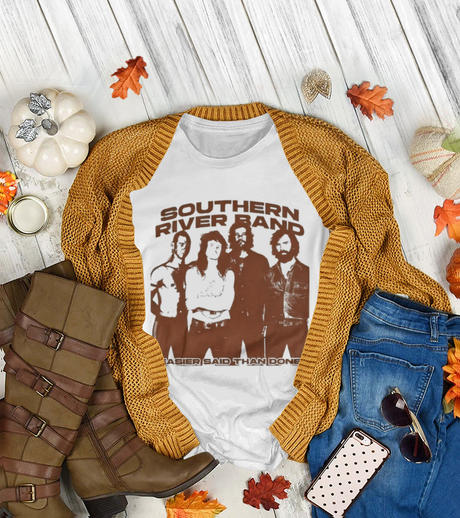 Southern River Band Easier Said Than Done T-Shirt