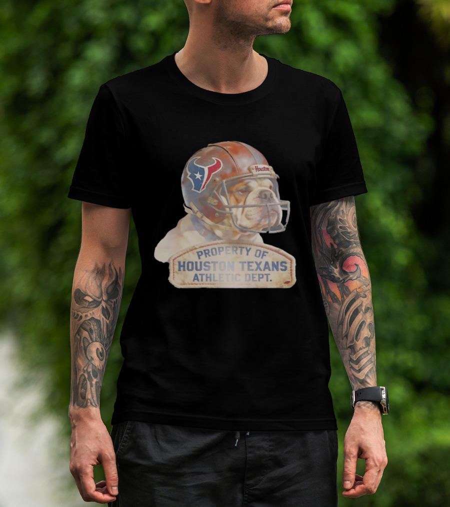 Bulldog With Houston Texans Helmet Property Of Houston Texans Athletic Dept T-Shirt