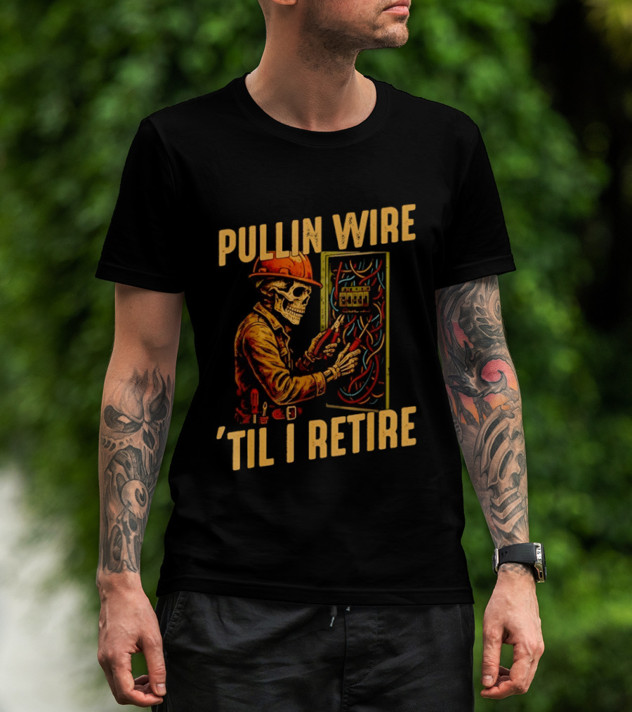 Skeleton Pullin Wire 'Til I Retire Electrician Humor T-Shirt