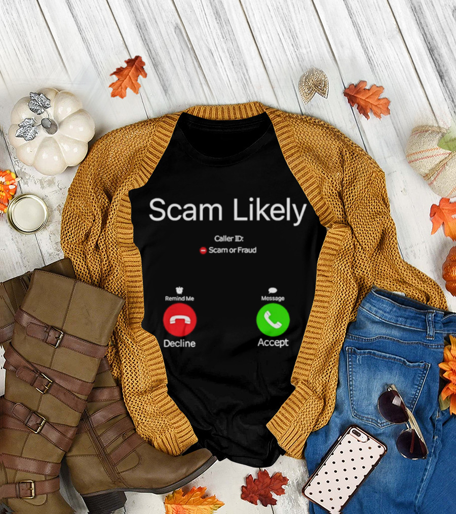 Scam Likely Caller ID Scam or Fraud Decline or Accept T-Shirt