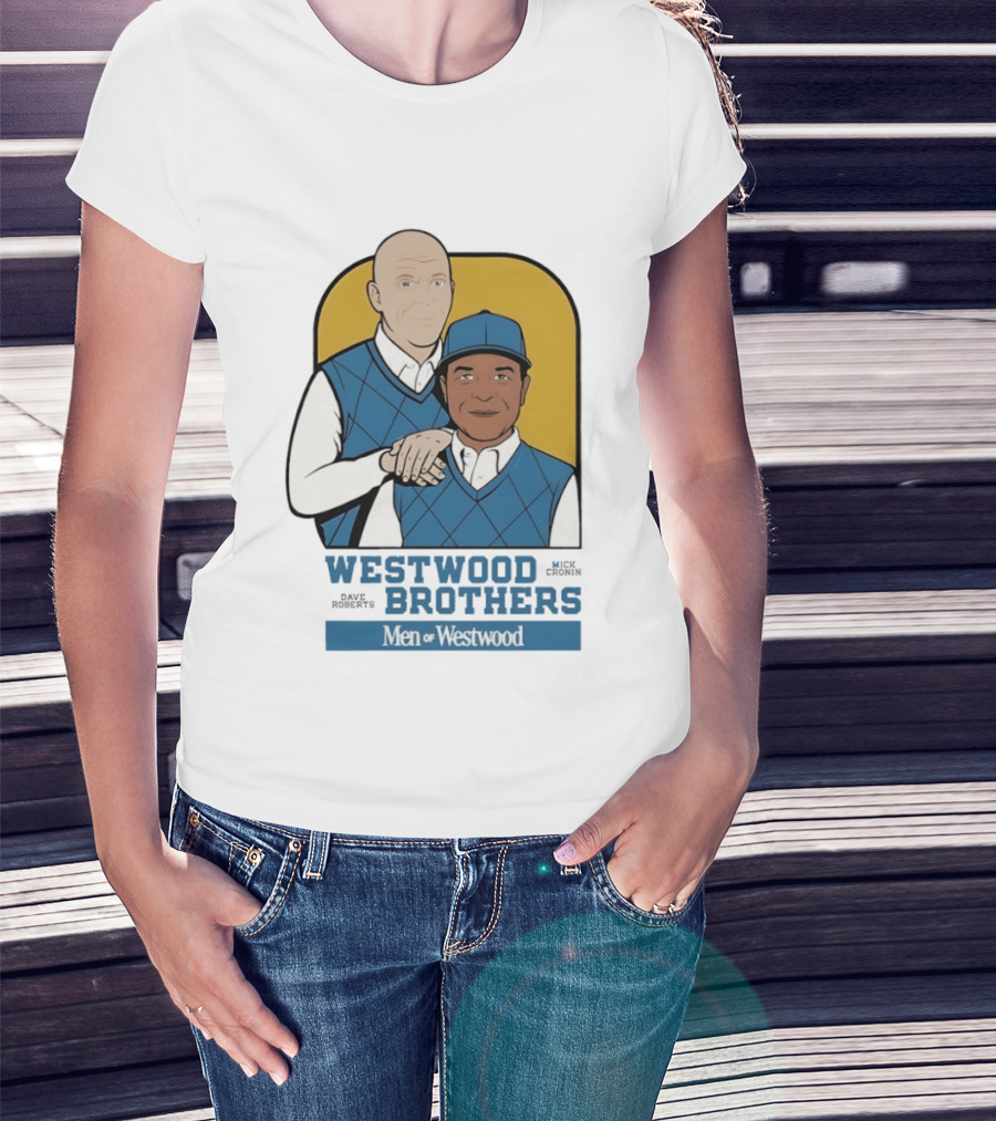 Dave Roberts Mick Cronin Westwood Brothers Men Of Westwood T-Shirt