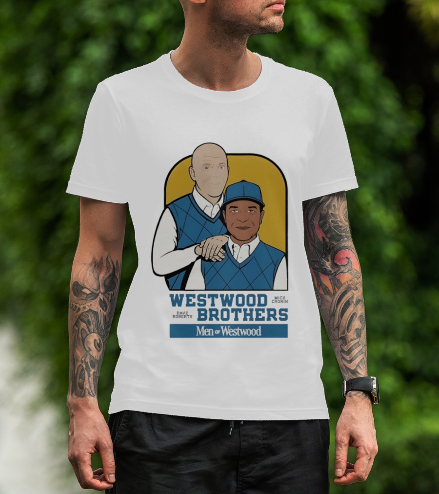 Dave Roberts Mick Cronin Westwood Brothers Men Of Westwood T-Shirt