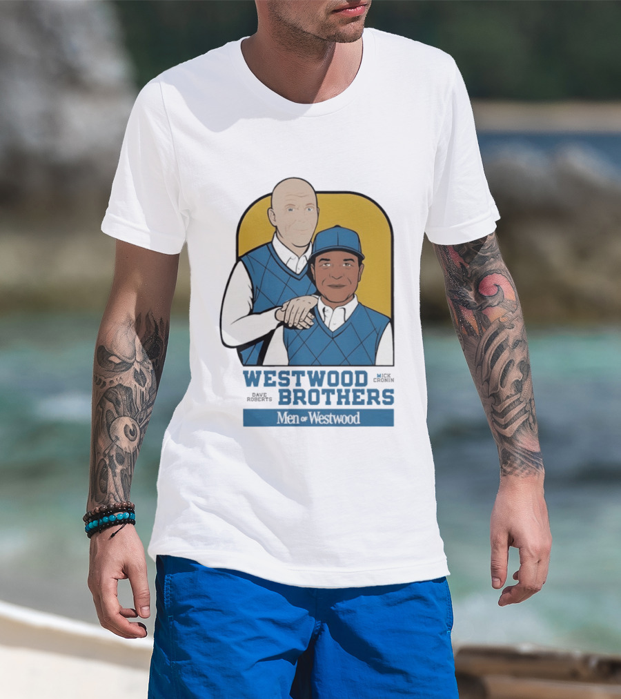 Dave Roberts Mick Cronin Westwood Brothers Men Of Westwood T-Shirt