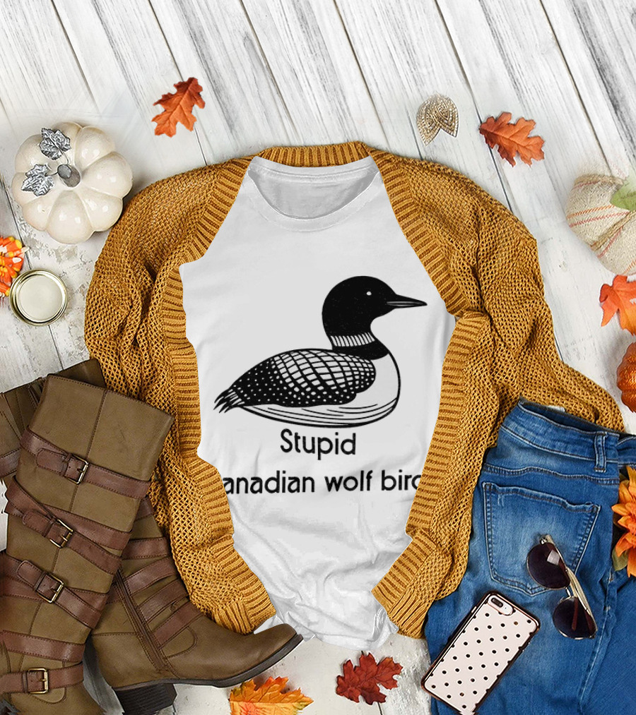 Game Changers Book Series Stupid Canadian Wolf Bird Loon T-Shirt