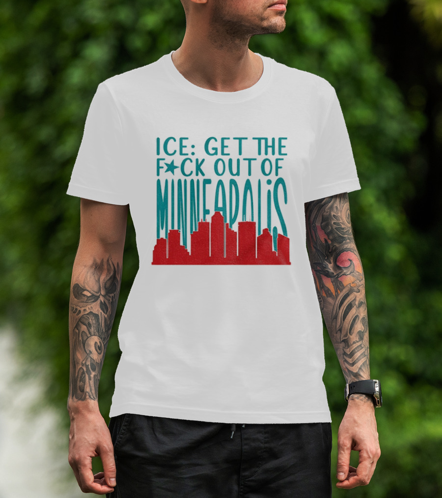 Minnesota ICE Get The F*ck Out Of Minneapolis Protest Skyline T-Shirt