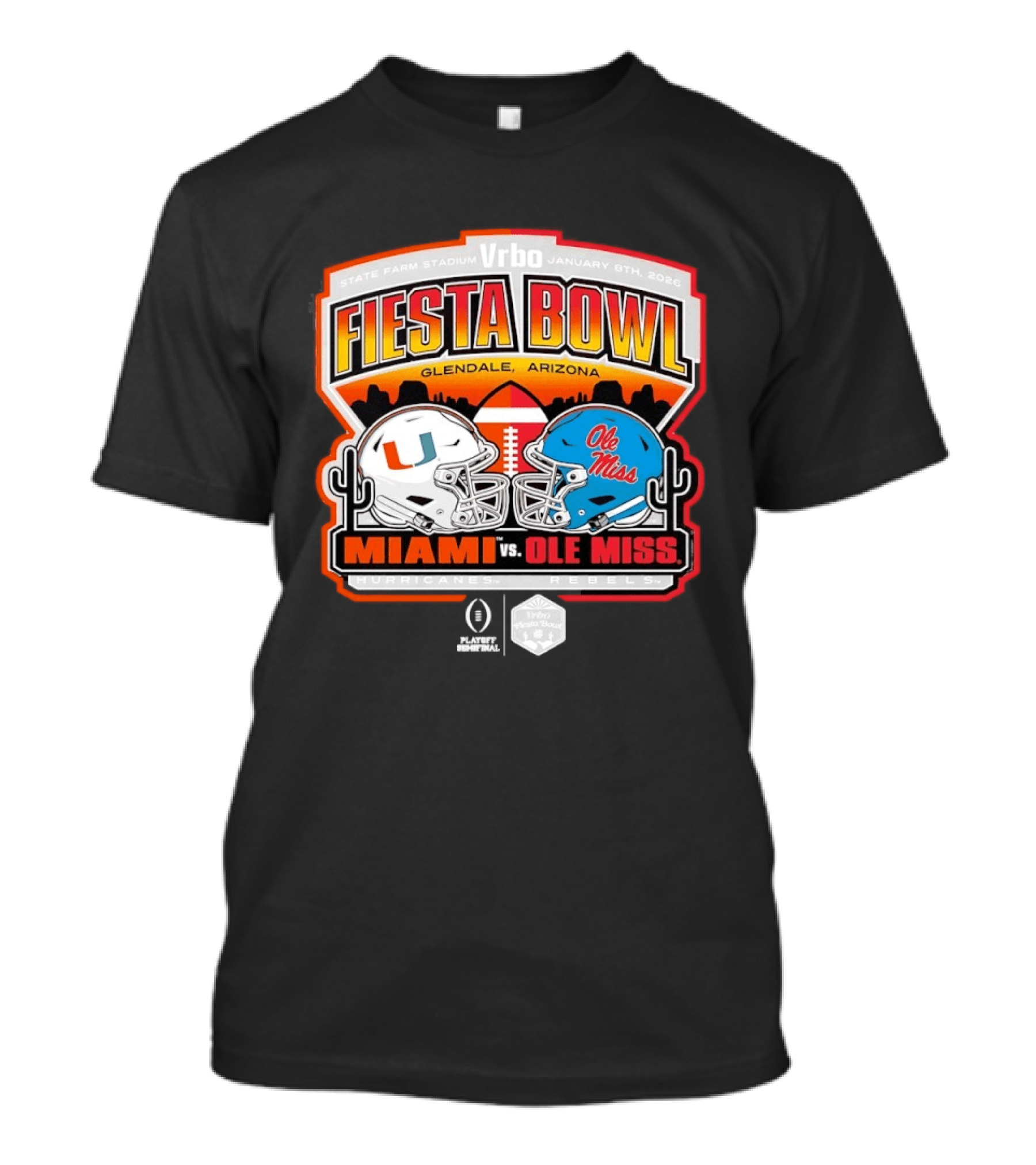 State Farm Stadium Vrbo Fiesta Bowl January 8th 2026 Glendale Arizona Miami Hurricanes Vs Ole Miss Rebels CFP T-Shirt