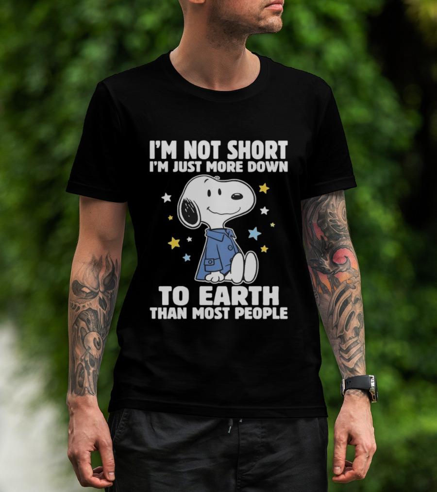Snoopy I'm Not Short I'm Just More Down To Earth Than Most People Peanuts Character Fun T-Shirt