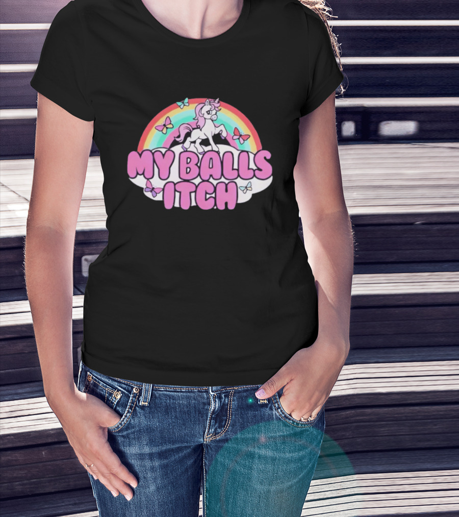 My Balls Itch Unicorn Rainbow Butterflies T-Shirt