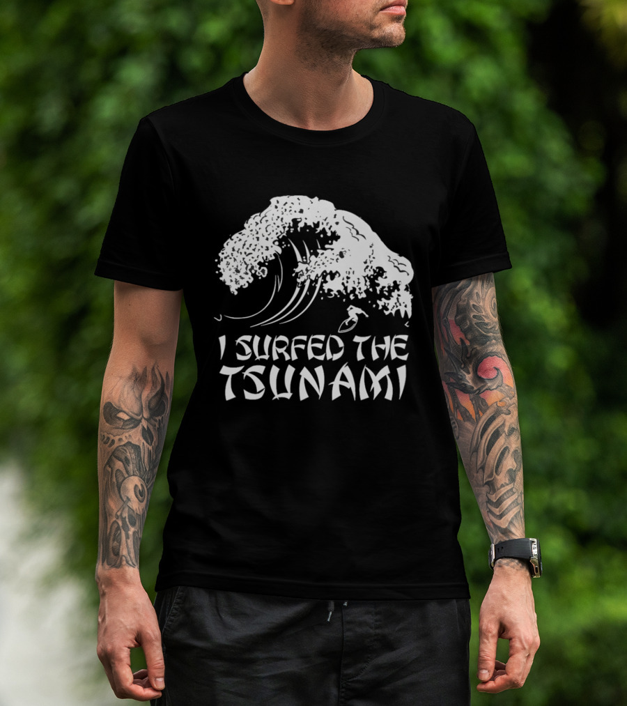 I Surfed The Tsunami Wave Adventure Surfer T-Shirt