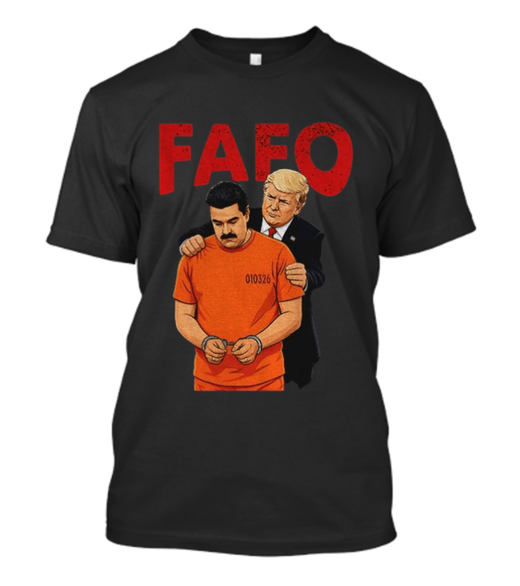 FAFO Trump Nicolas Maduro 010326 T-Shirt