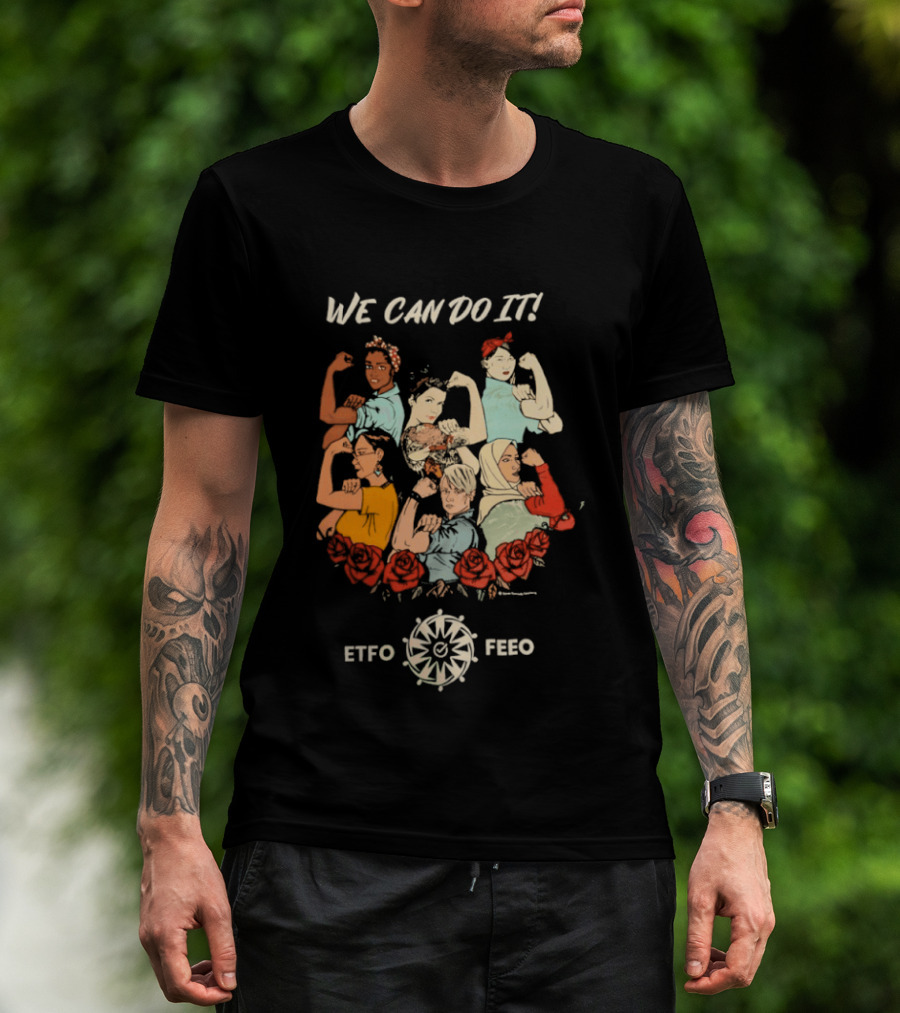 We Can Do It ETFO FEWO Rosie The Riveter Women Empowerment T-Shirt