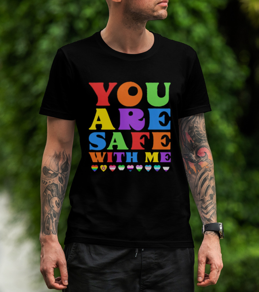 You Are Safe With Me Colorful Pride Heart LGBTQ+ Flags T-Shirt