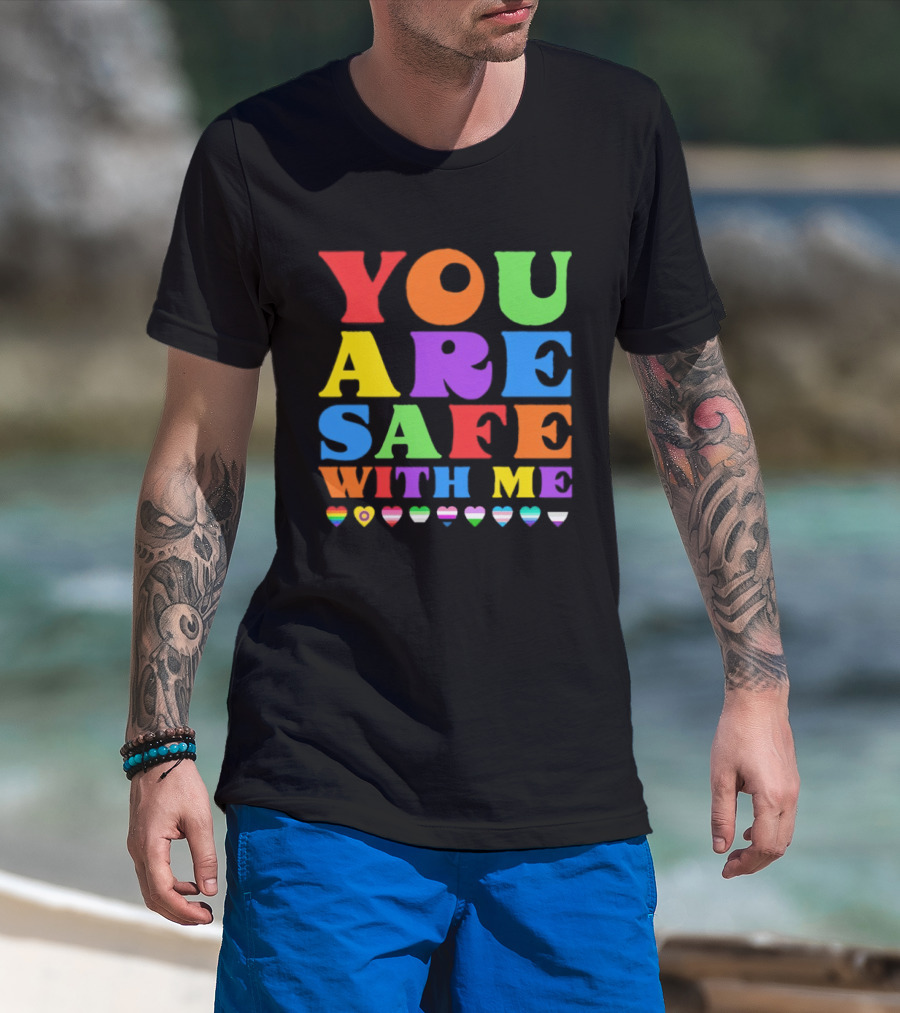 You Are Safe With Me Colorful Pride Heart LGBTQ+ Flags T-Shirt