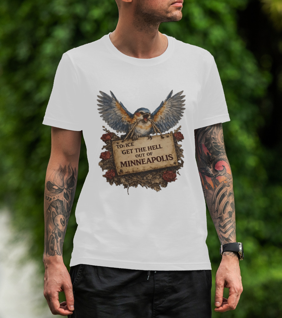 TO ICE Get The Hell Out Of Minneapolis Bird T-Shirt