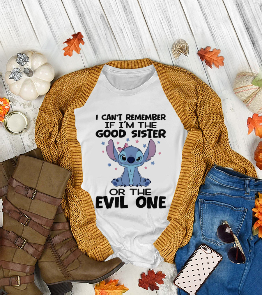 Stitch Disney Quote Can't Remember Good Sister Evil One T-Shirt