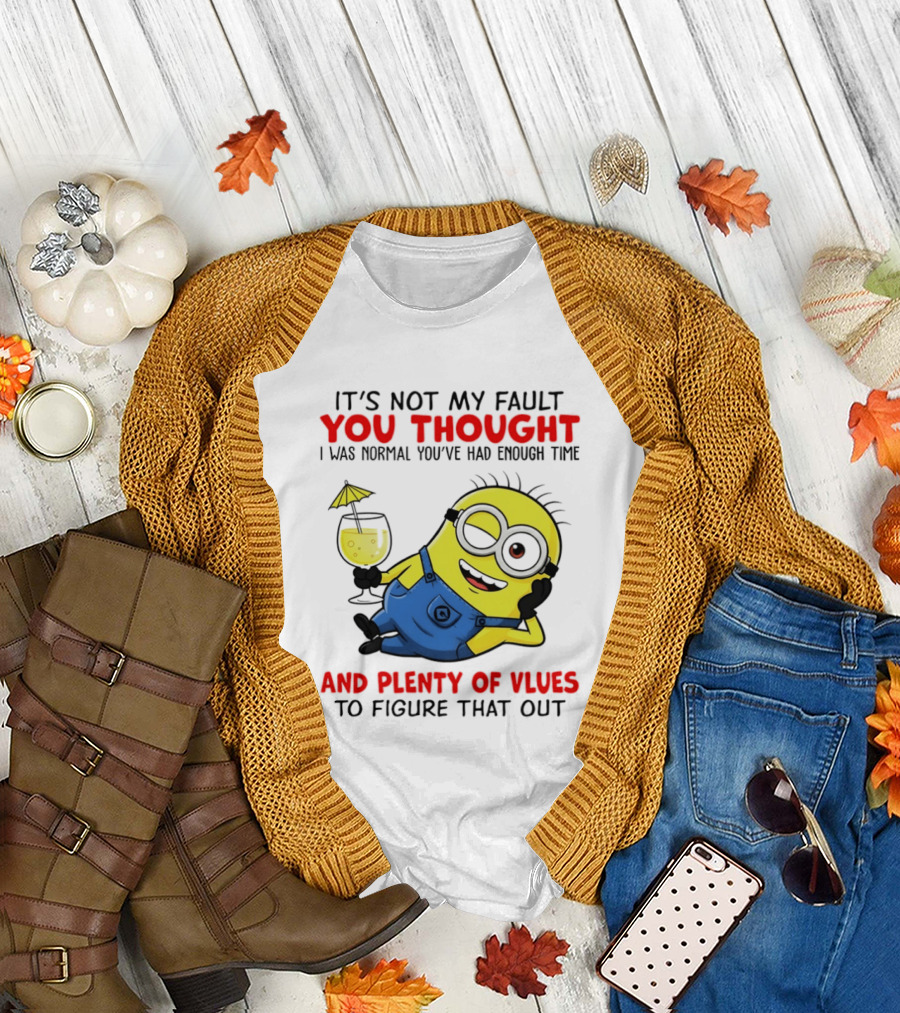 Minion It's Not My Fault You Thought I Was Normal Plenty of Vlues T-Shirt