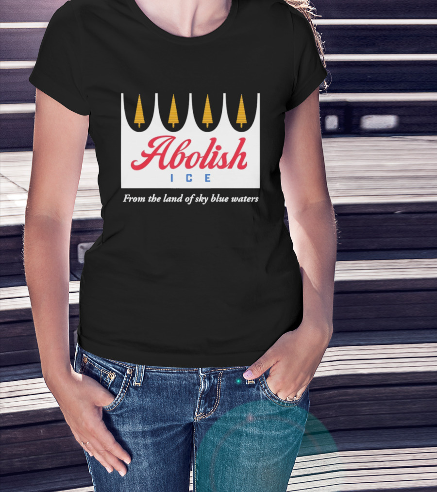 Abolish ICE Minnesota Land Of Sky Blue Waters Iconic Pine Trees T-Shirt