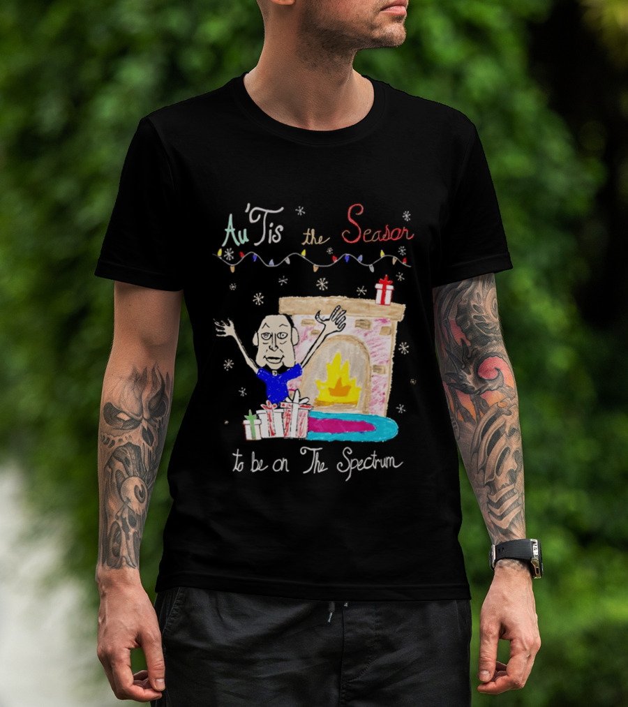Au Tis The Season To Be On The Spectrum Holiday Fireplace Scene T-Shirt