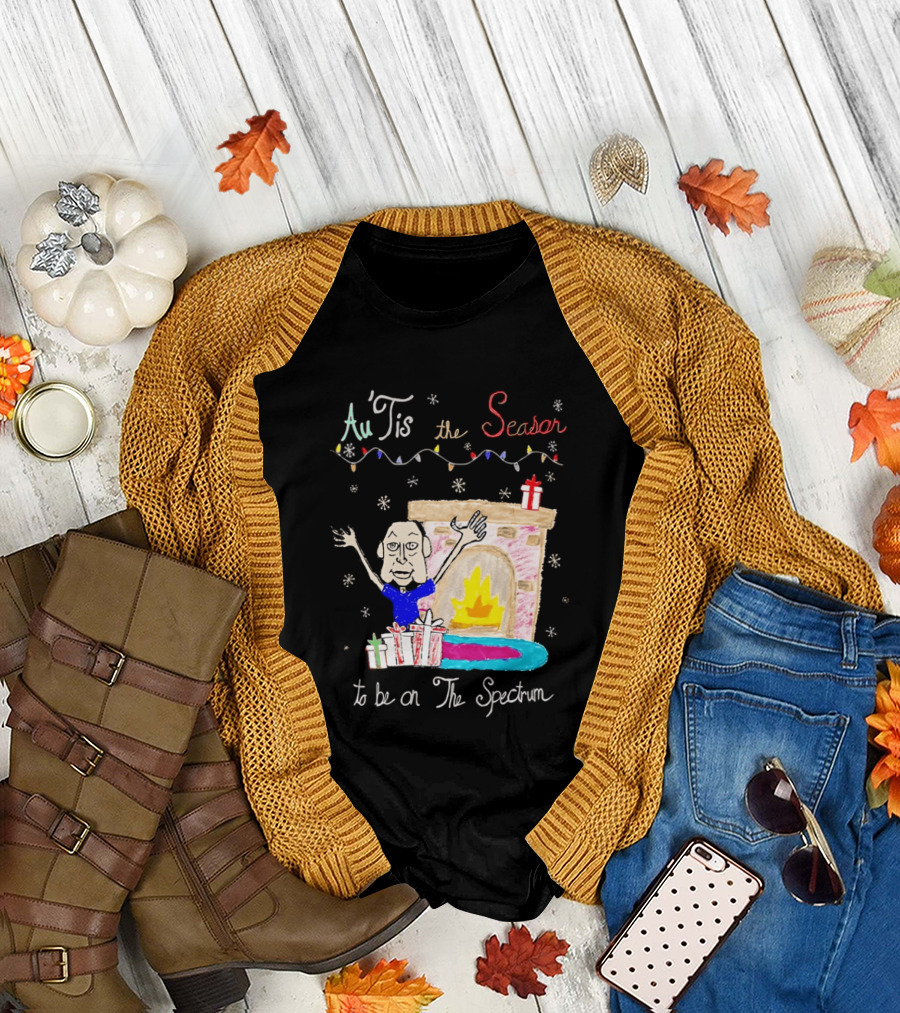 Au Tis The Season To Be On The Spectrum Holiday Fireplace Scene T-Shirt