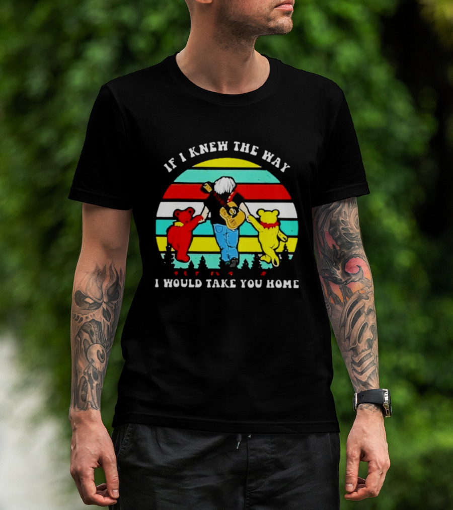 Bob Weir Grateful Dead 1947 2026 If I Knew The Way I Would Take You Home Dancing Bears T-Shirt