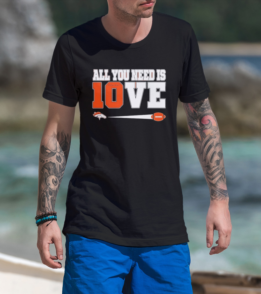 Denver Broncos All You Need Is Love Bo Nix 10 Football T-Shirt