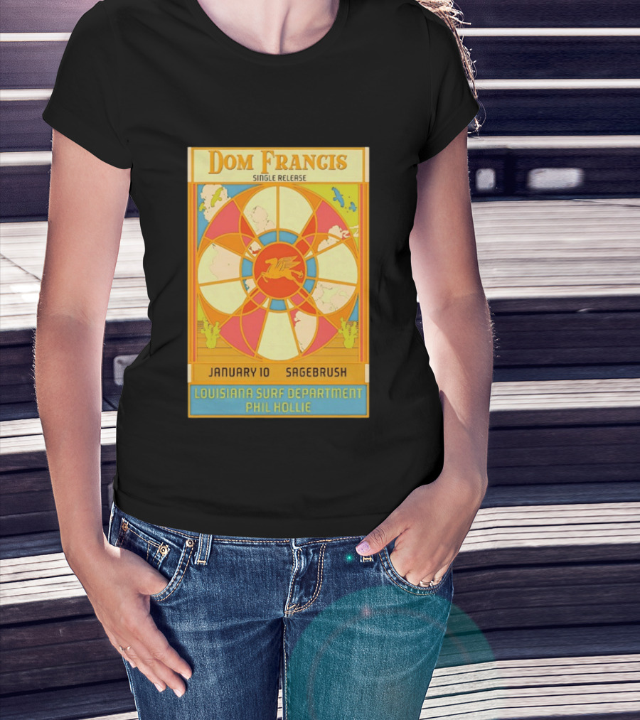 Dom Francis Single Release Sagebrush January 10 Louisiana Surf Department Phil Hollie T-Shirt