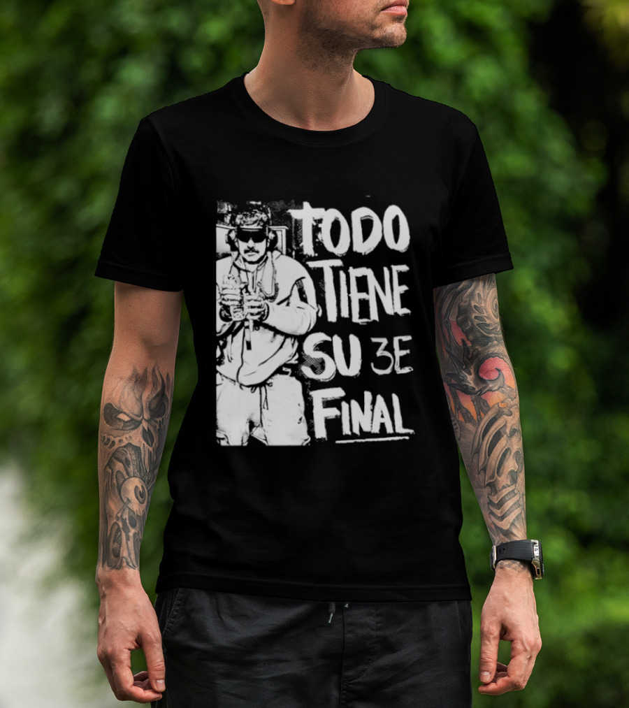 Nicolas Maduro Arrested Todo Tiene Su 3E Final T-Shirt