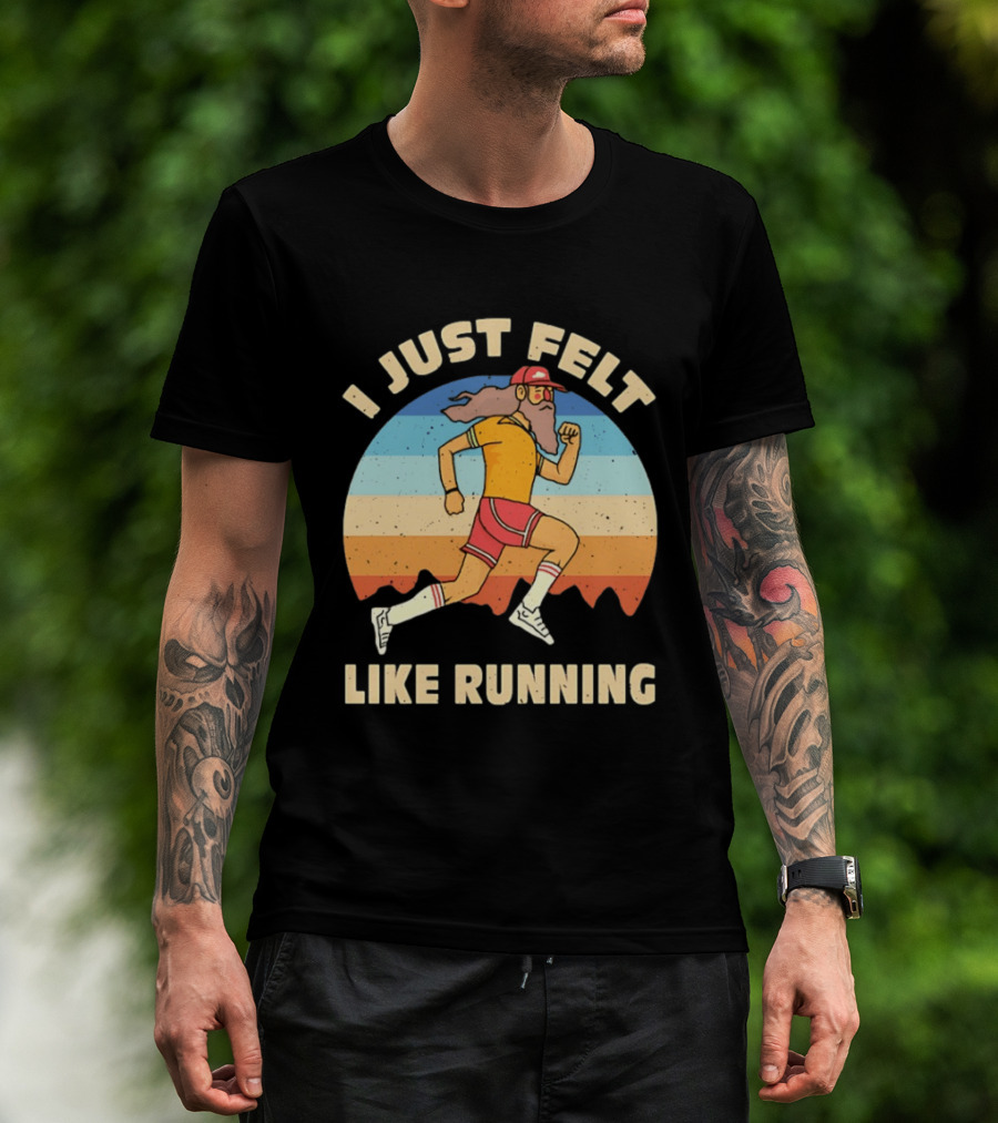 I Just Felt Like Running Forrest Gump T-Shirt