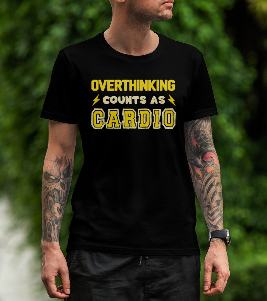 Overthinking Counts As Cardio Lightning T-Shirt