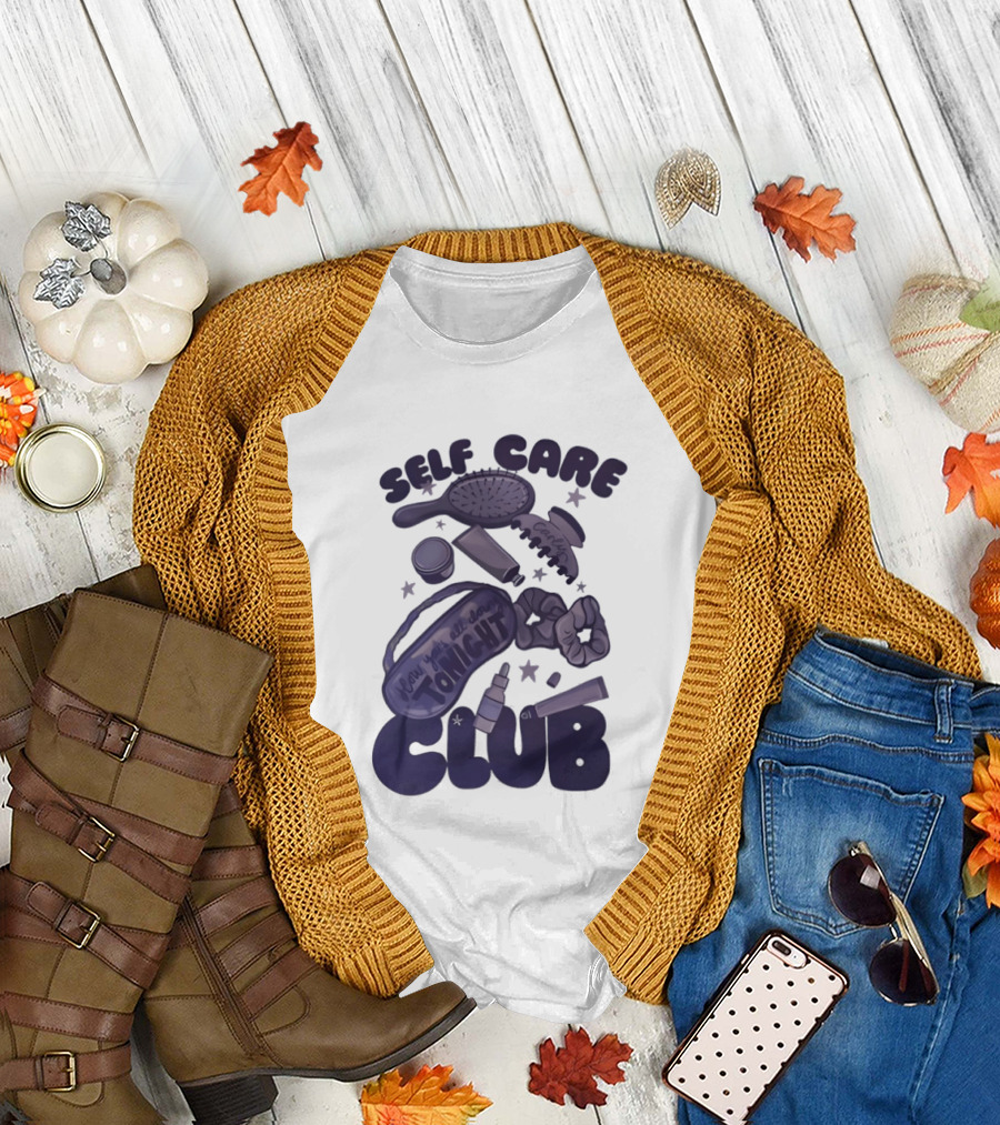 Daddy and Carly Self Care club how you’s all cloing tonight T-Shirt