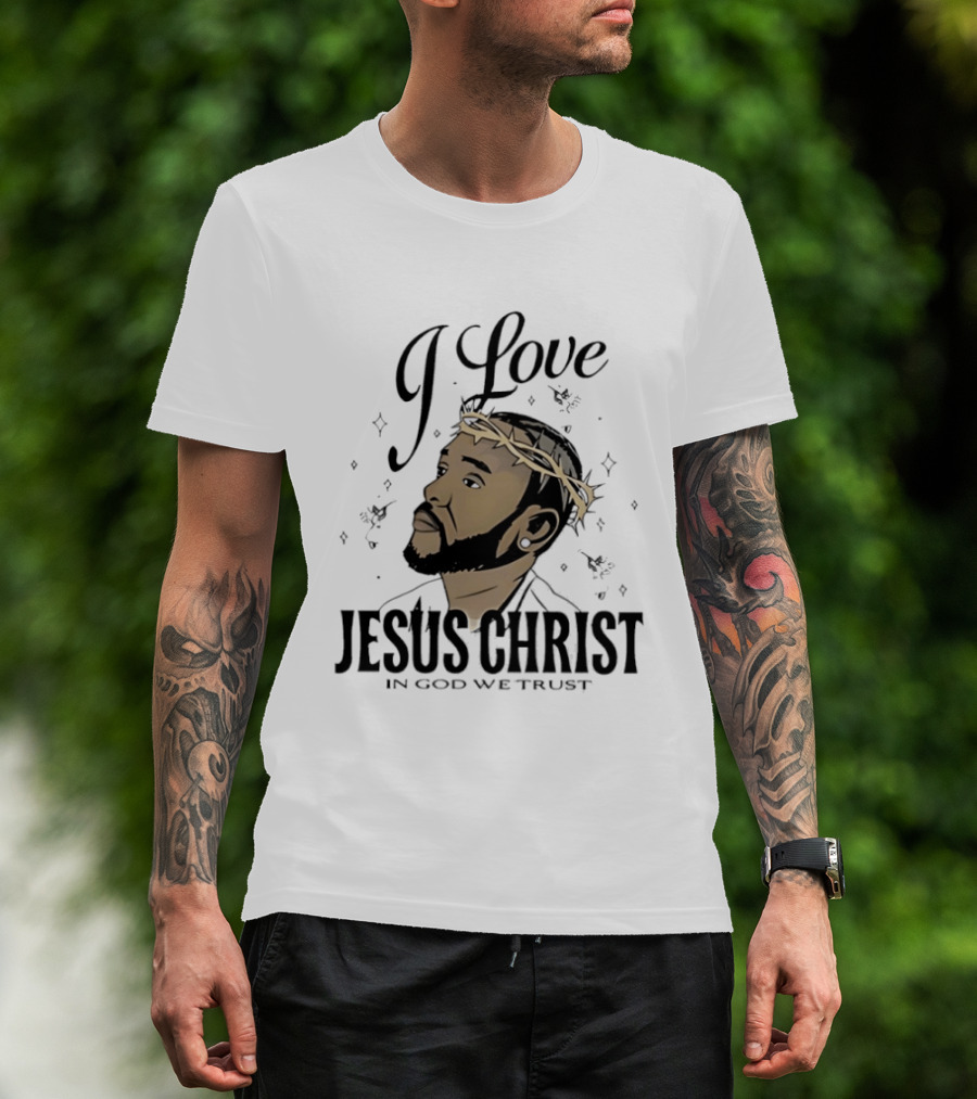 I Love Jesus Christ In God We Trust Crown Of Thorns T-Shirt