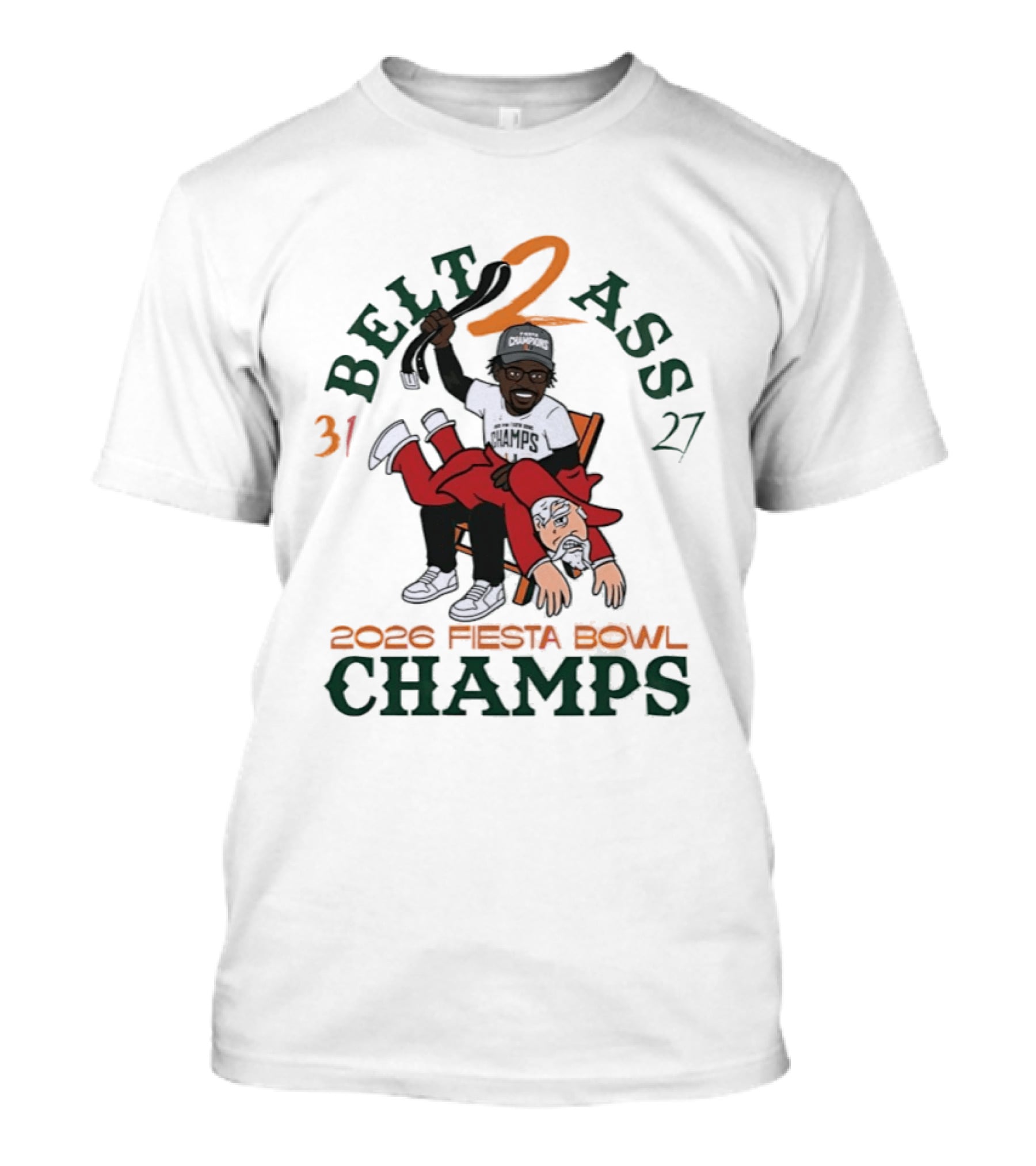 Miami Hurricanes Belt 2 Ass 31 27 Fiesta Bowl 2026 Champs Victory T-Shirt