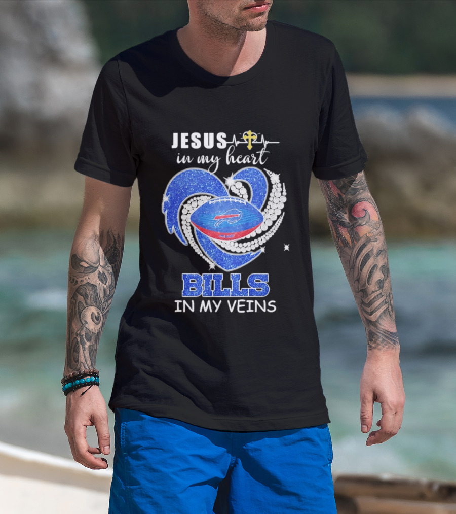 Jesus In My Heart Buffalo Bills In My Veins T-Shirt