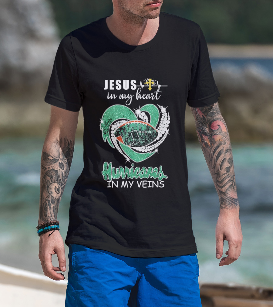 Jesus In My Heart Miami Hurricanes In My Veins T-Shirt