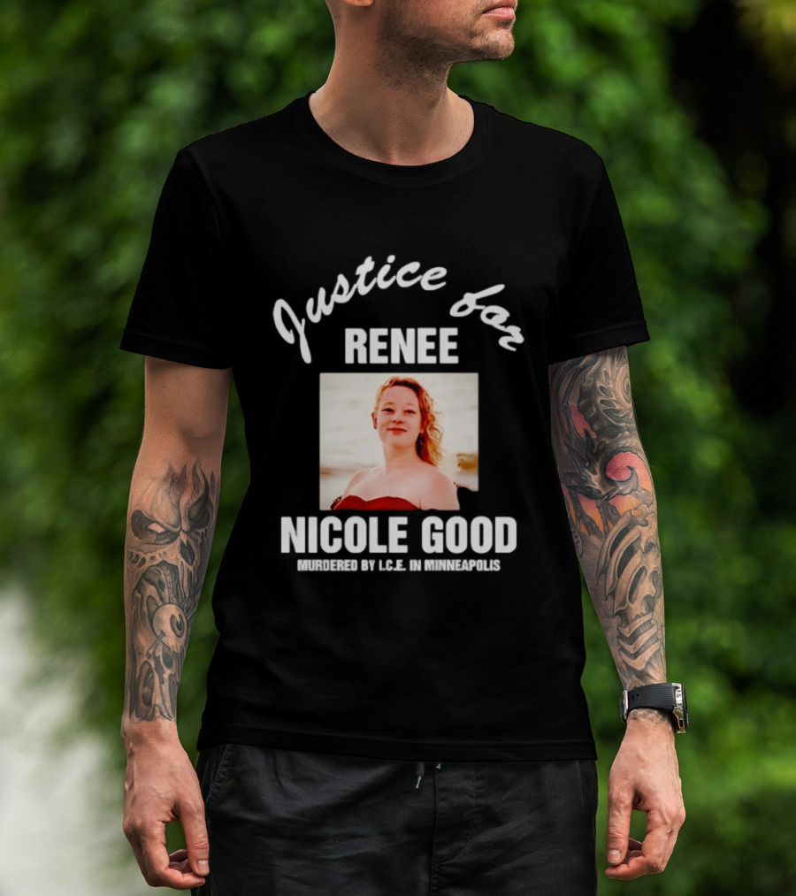 Justice For Renee Nicole Good Murdered By ICE In Minneapolis T-Shirt