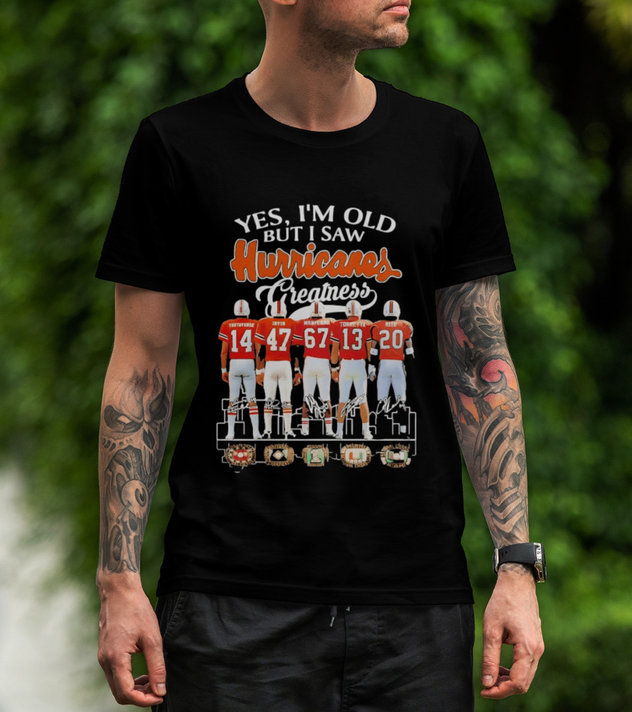 Miami Hurricanes Football Yes I’m Old But I Saw Greatness Signature T-Shirt