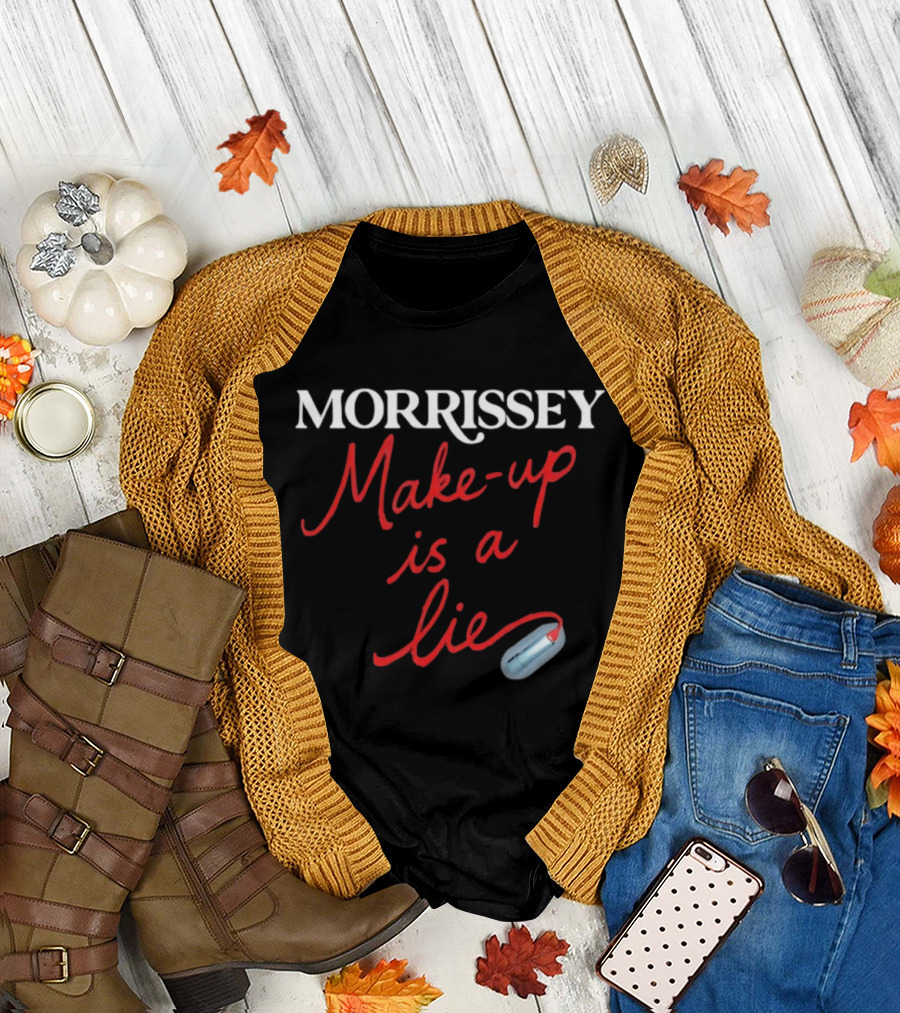 Morrissey Make Up Is a Lie Funny Text with Lipstick T-Shirt