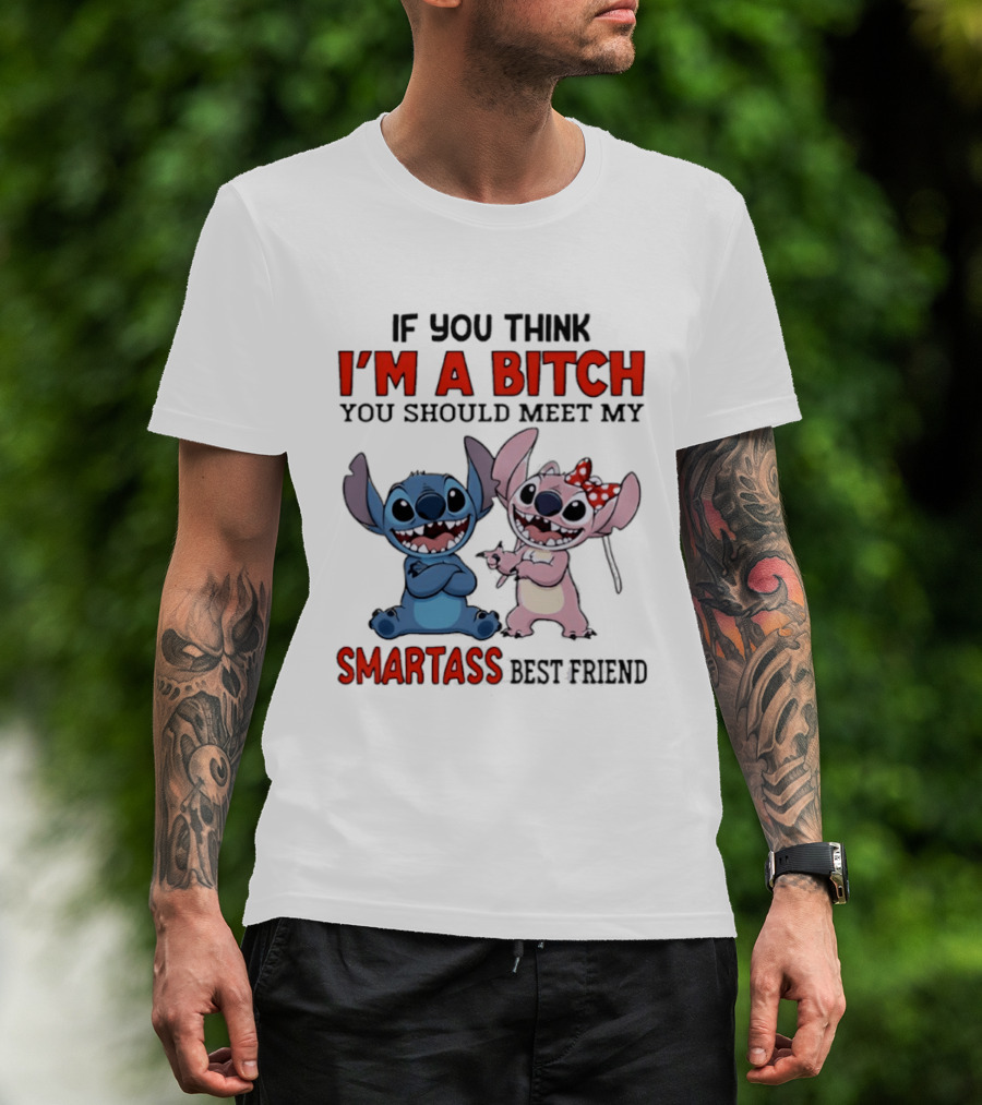 I'm A Bitch You Should Meet My Smartass Best Friend Stitch Angel T-Shirt