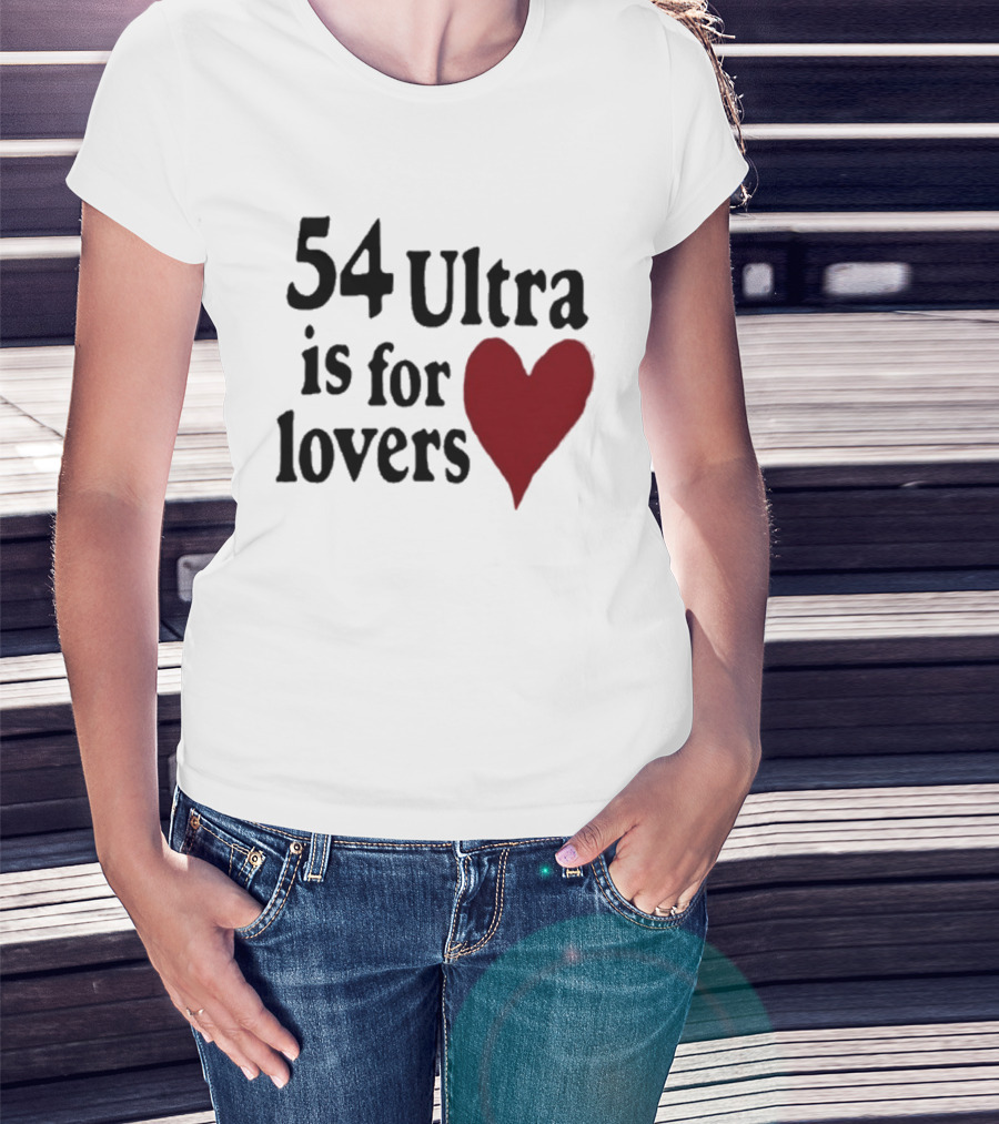 54 Ultra Is For Lovers Heart T-Shirt