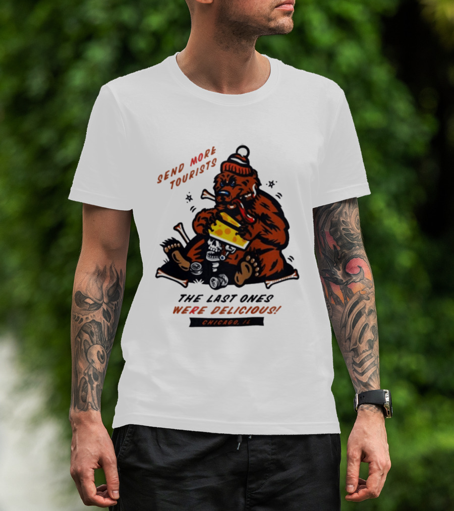 Chicago Bears Send More Tourists The Last Ones Were Delicious Chicago IL T-Shirt