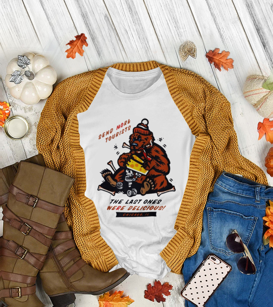 Chicago Bears Send More Tourists The Last Ones Were Delicious Chicago IL T-Shirt