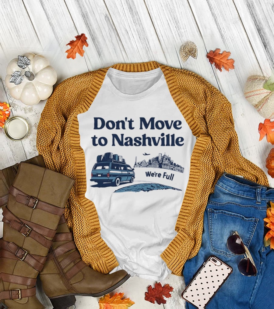 Don't Move to Nashville Van and City Silhouette We're Full Retro Travel T-Shirt