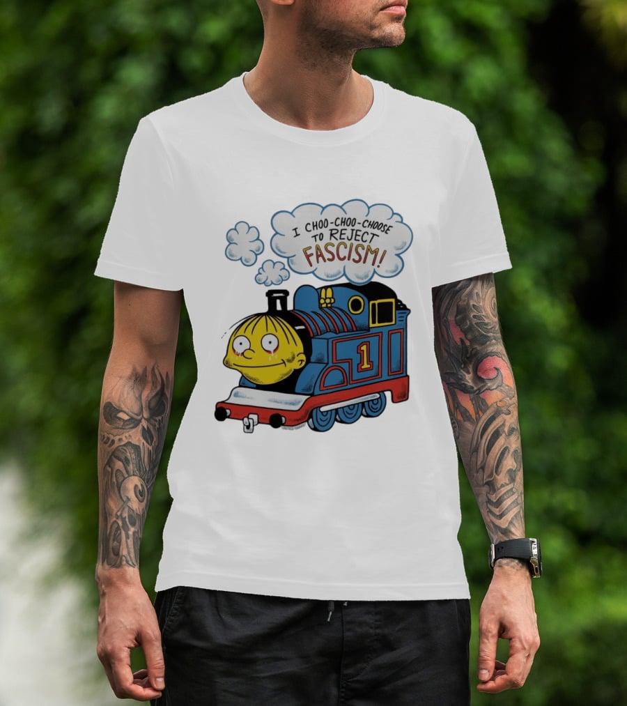 Ralph Wiggum I Choo Choo Choose To Reject Fascism Train T-Shirt