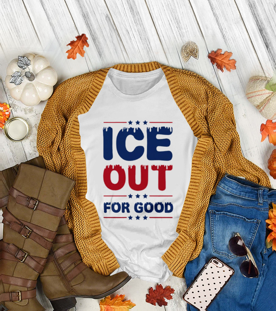 Ice Out For Good Protest Movement Activism T-Shirt