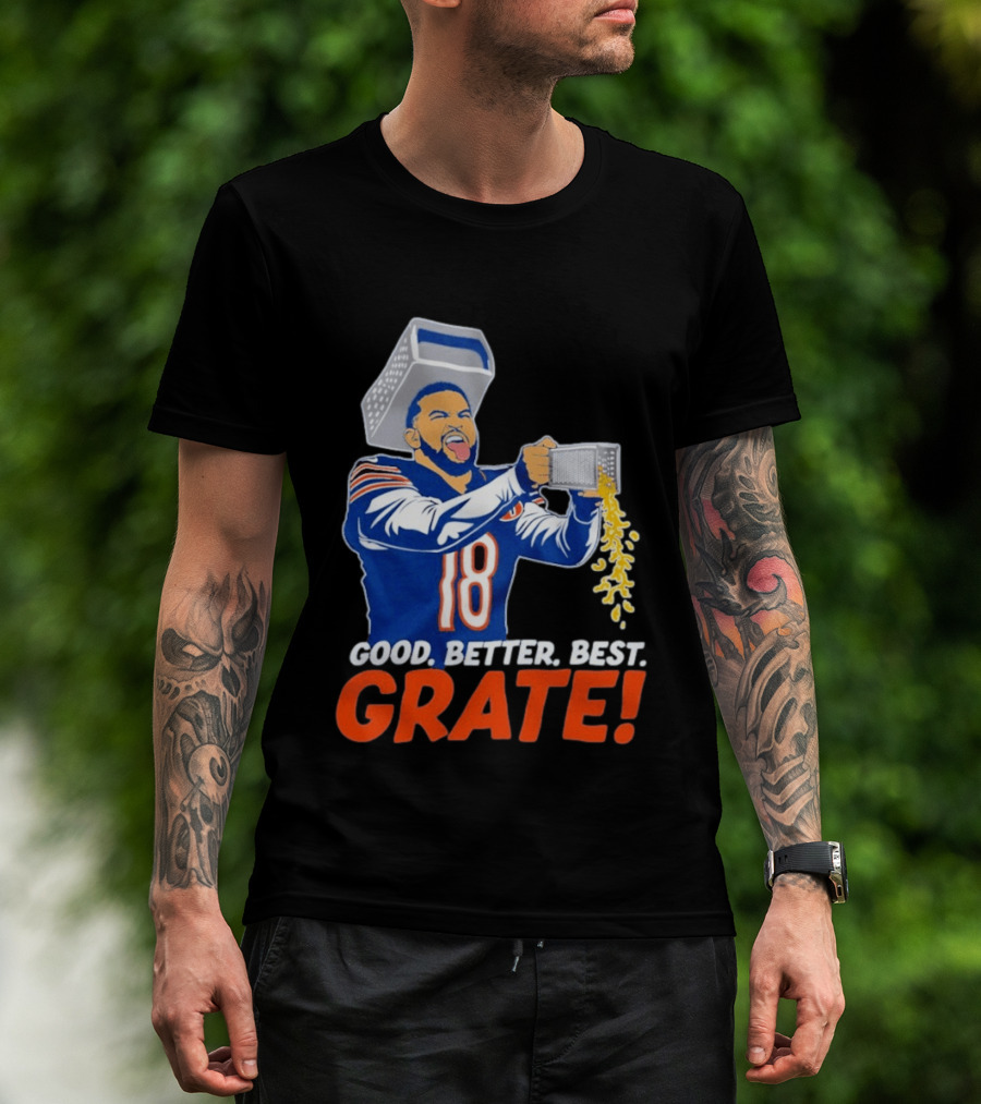 Caleb Williams Good Better Best Grate Chicago Bears Football Cheesy Grater T-Shirt