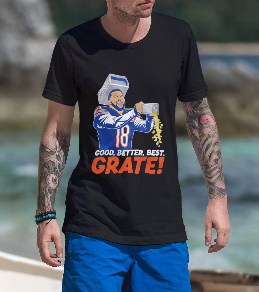Caleb Williams Good Better Best Grate Chicago Bears Football Cheesy Grater T-Shirt