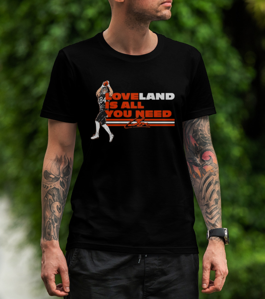 Loveland Is All You Need Football Player 84 Catching Event T-Shirt
