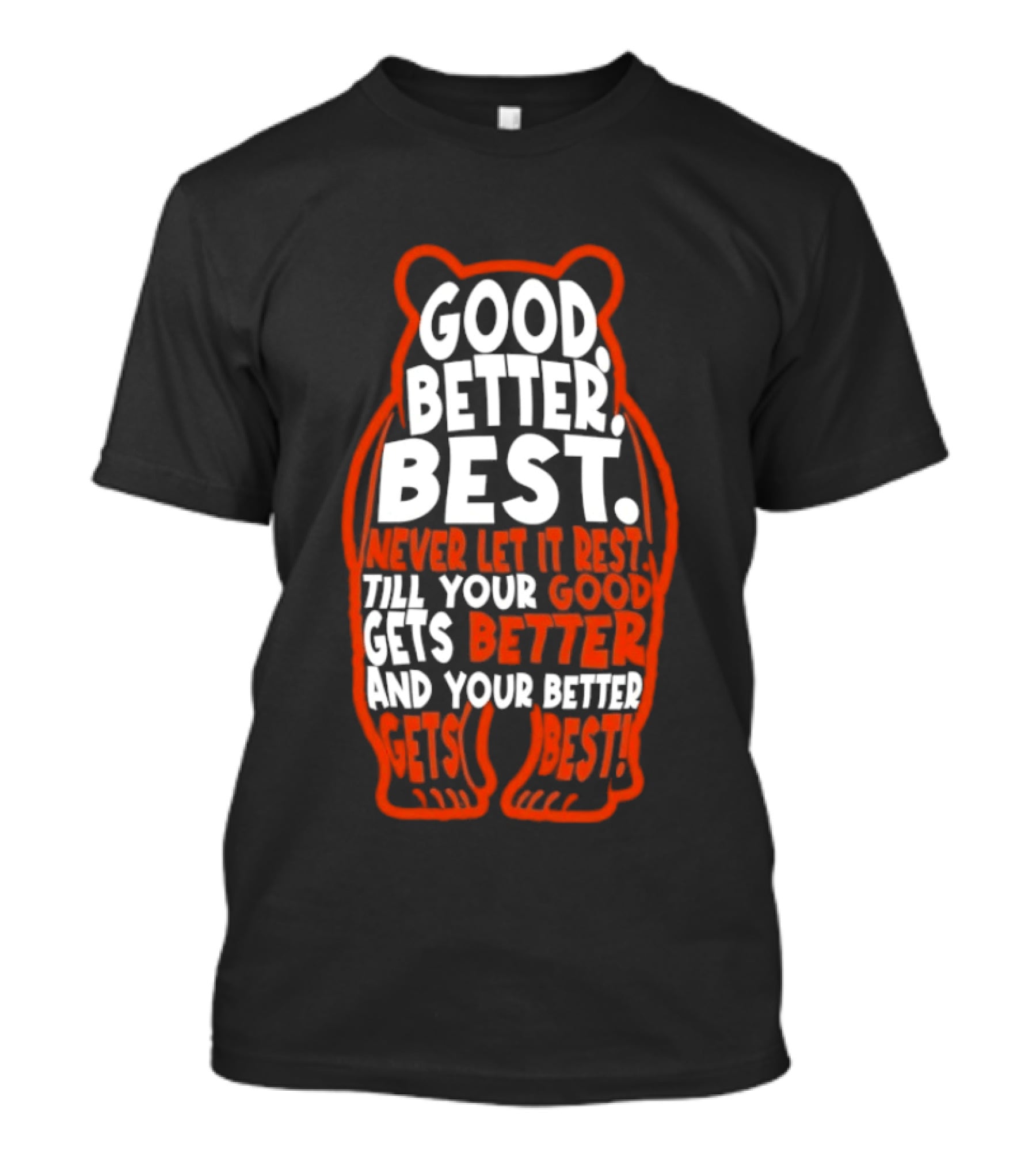 Good Better Best Bears Never Let It Rest Sports Football Motivational T-Shirt
