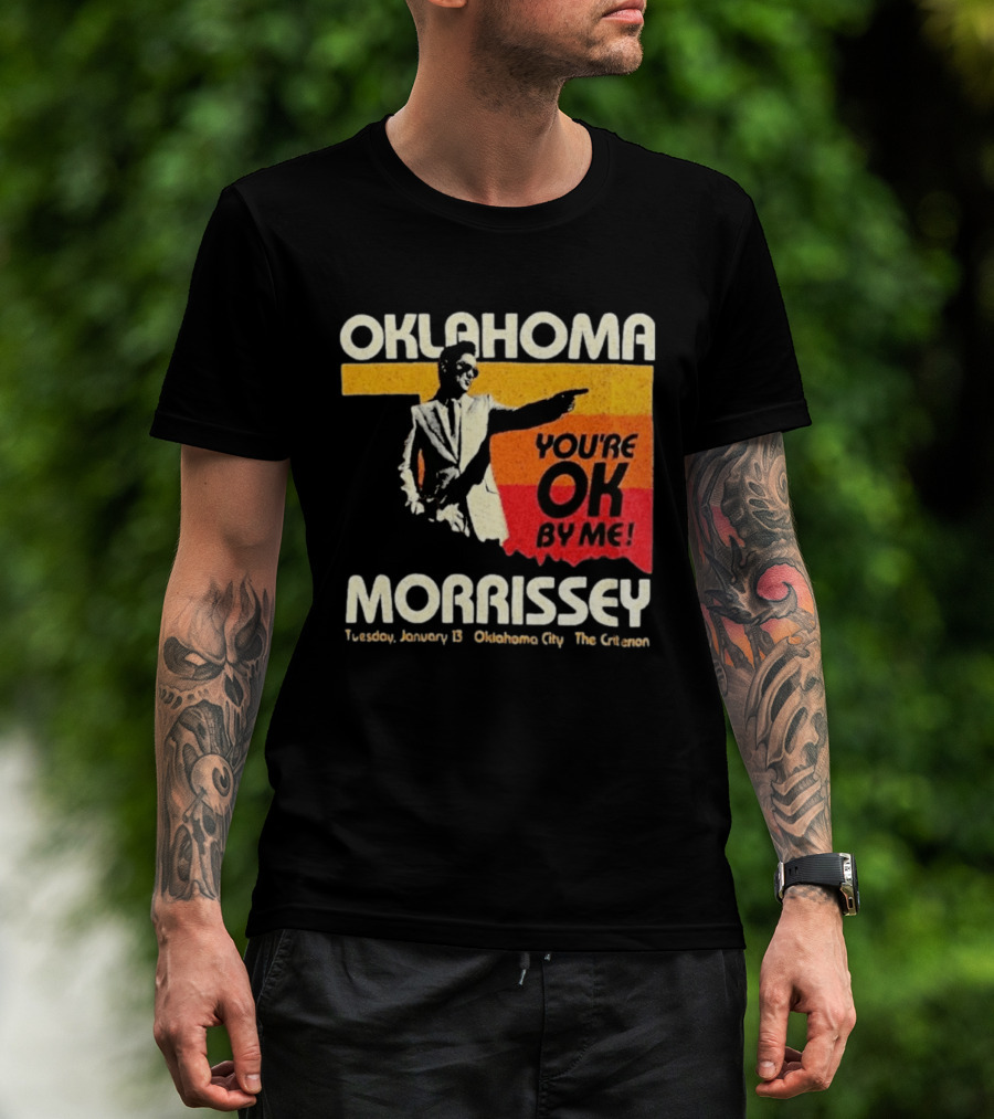Oklahoma Morrissey January 13 2026 You're OK By Me Oklahoma City The Criterion T-Shirt