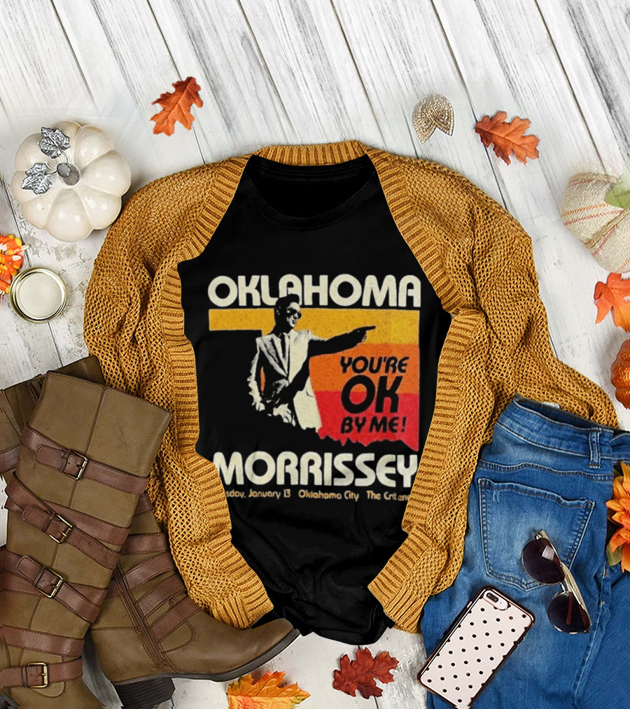 Oklahoma Morrissey January 13 2026 You're OK by Me Oklahoma City The Criterion T-Shirt